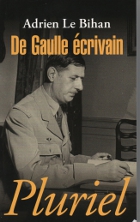 Le Bihan - De Gaulle crivain - Pluriel