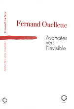 Fernand Ouellette - Avancée vers l'invisible - Hexagone - 2015 Fernand Ouellette - Avancée vers l'invisible - Hexagone - 2015