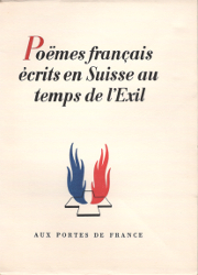 Pomes franais crits en Suisse au temps de l'Exil - 1945