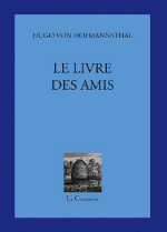 Hugo von Hofmannstahl - Le Livre des amis