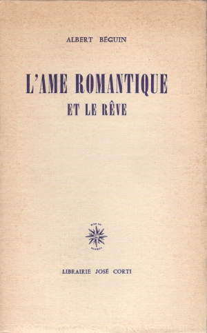 Albert Bguin - L'me romantique et le rve