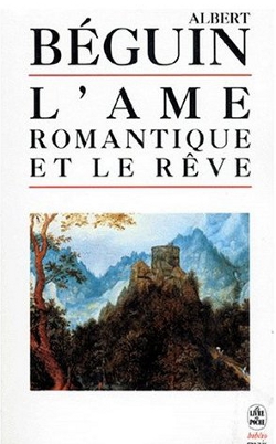 Albert Beguin - L'Ame romantique et le reve - biblio