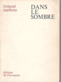 Fernand Ouellette - Dans le Sombre - Couverture