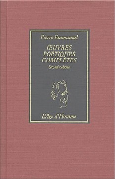 Pierre Emmanuel - Oeuvres potiques compltes - Volume 2 - Age d'Homme