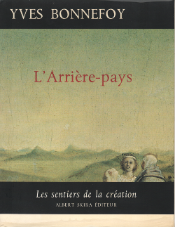 Yves Bonnefoy - 1972 - L'Arrire pays