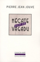 Pierre Jean Jouve - Hcate suivi de Vagadu - L'Imaginaire - 2010
