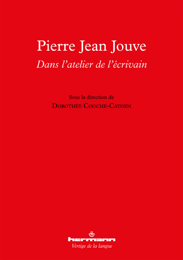 Pierre Jean Jouve - Dans l'atelier de crivain