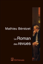 Le Roman des Revues - Mathieu Benezet - Ent'Revues
