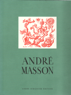 André Masson par Armand Salacrou et Robert Desnos - 1940 - Réédition André Dimanche 1993