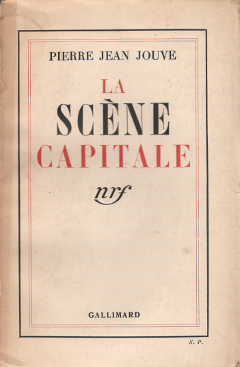 Jouve - La Scène capitale - Gallimard - 1935